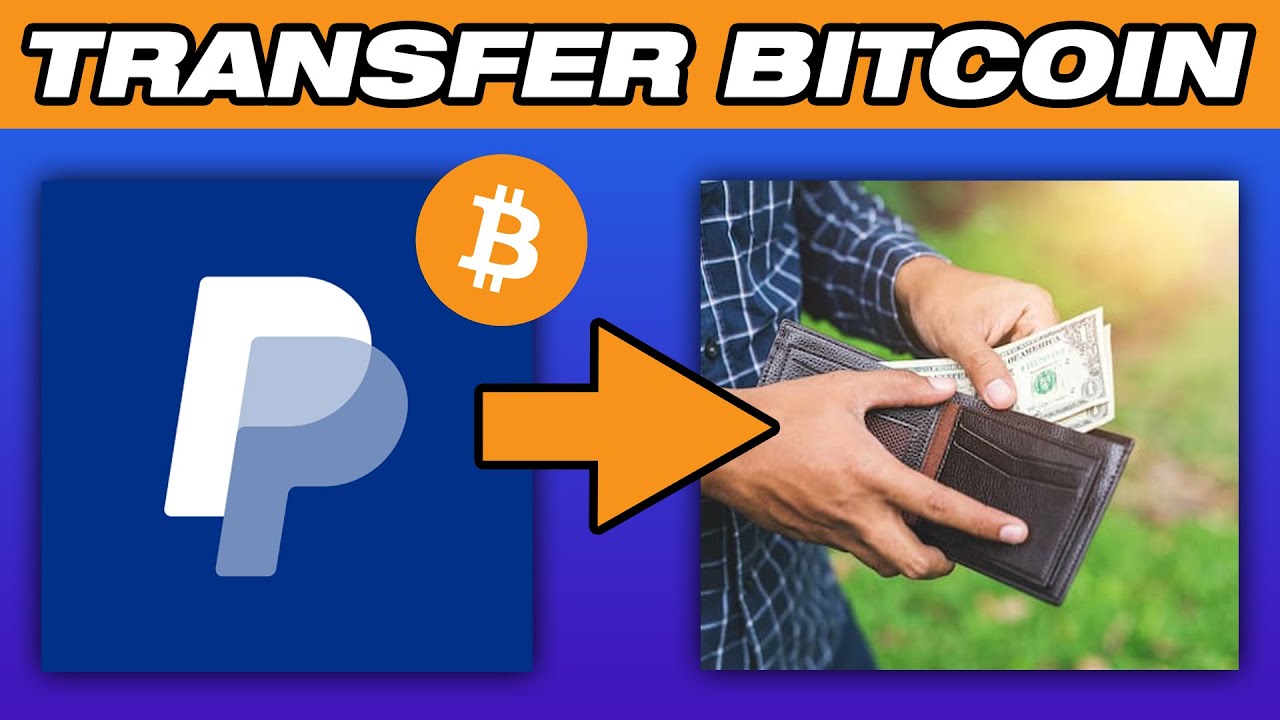 How To Transfer Bitcoin From PayPal To External Wallet (2025)