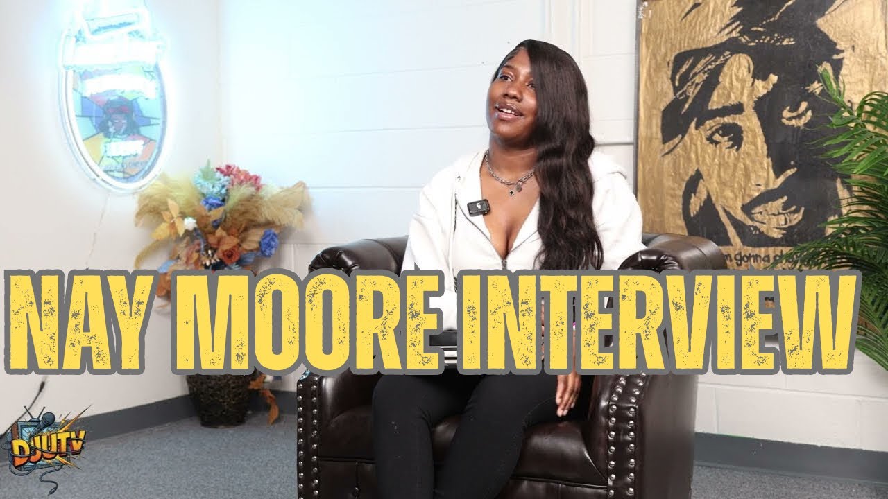 Nay Moore on being popular for arguing/fighting, her relationship with Q50wLil50, Lil Noonie, + more