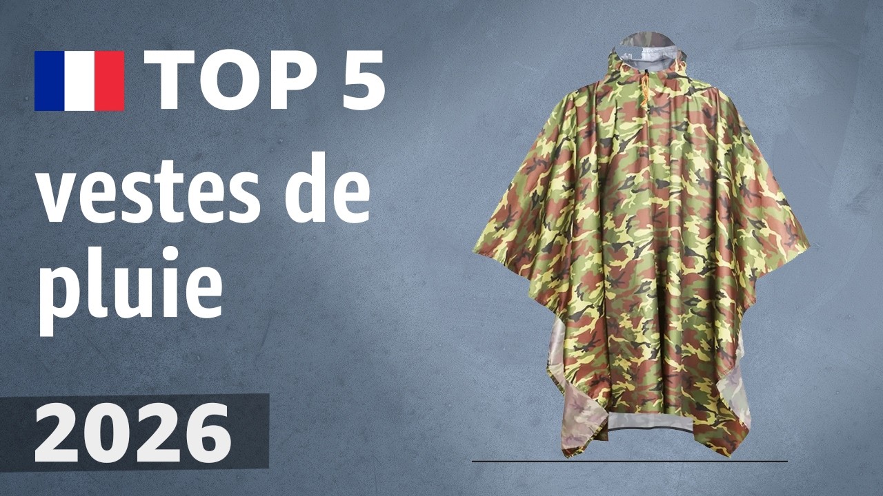 TOP 5 — Meilleures vestes de pluie (ponchos de pluie). Test & Comparatif 2026