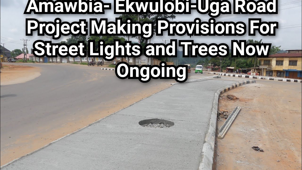 Amawbia-Uga Road Project Update
