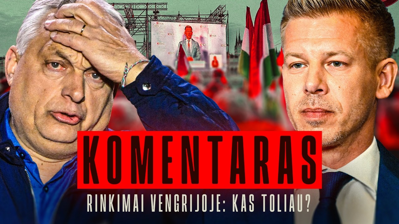 RINKIMAI VENGRIJOJE | PETER MAGYAR | ORBANO PRALAIMĖJIMAS | KOMENTARAS