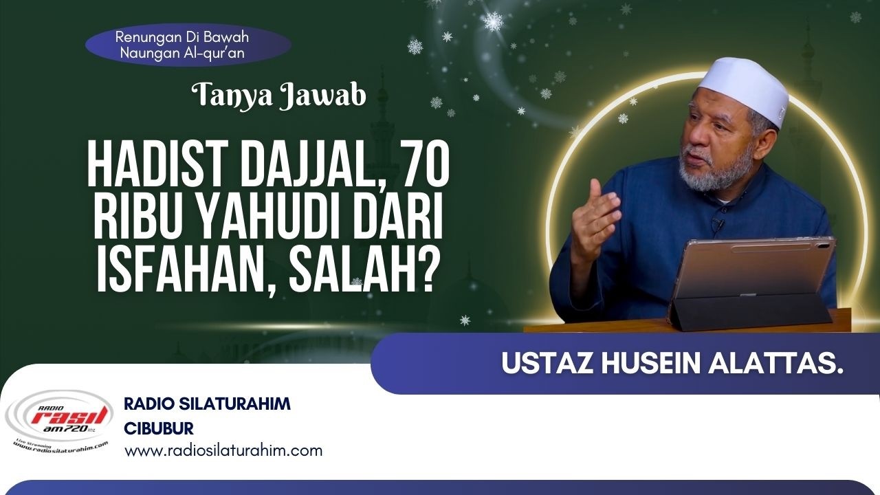 Hadist Dajjal, 70 Ribu Yahudi Dari Isfahan, Salah? II Ustaz Husein Alattas M.A