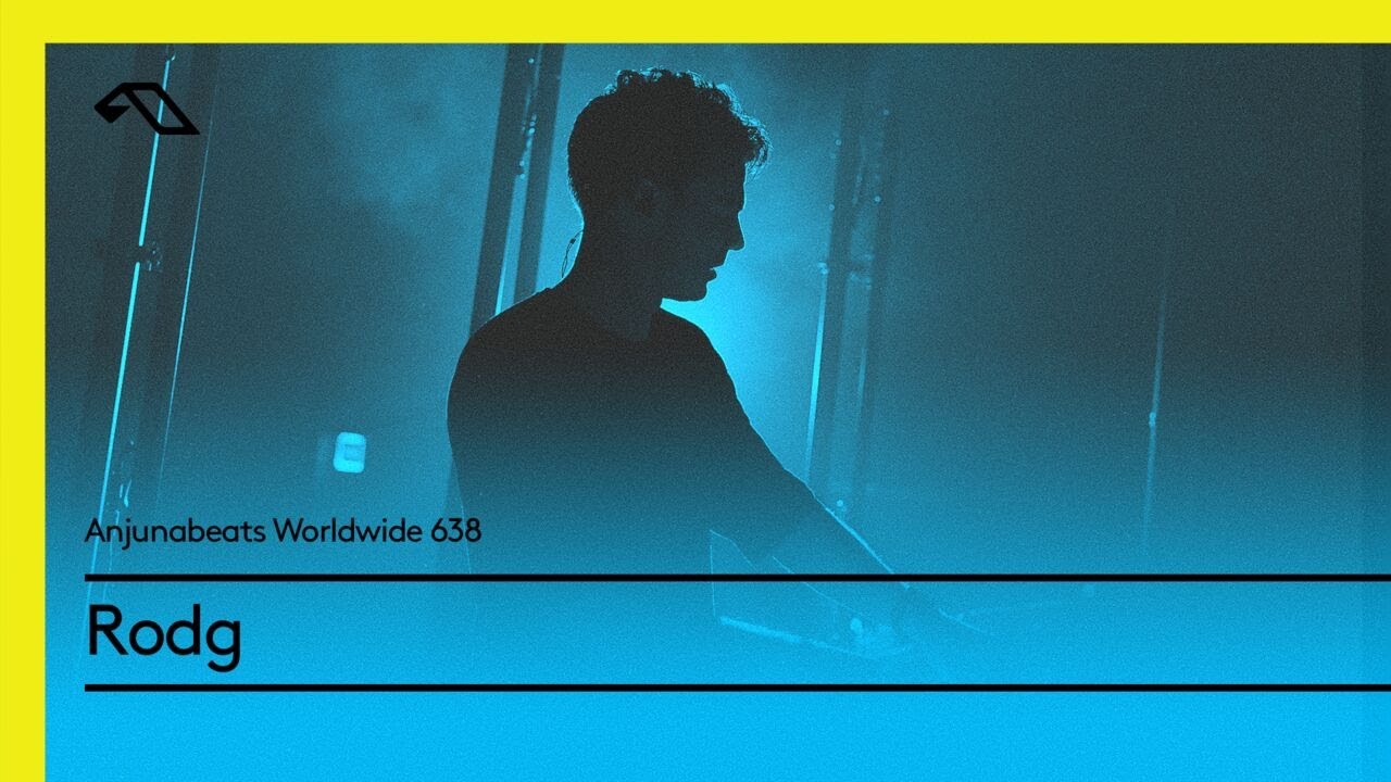 Anjunabeats Worldwide 638 with Rodg