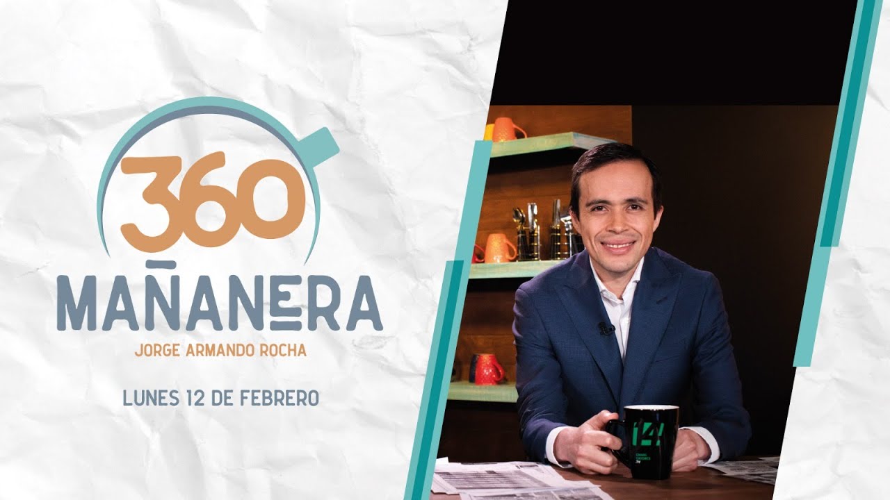 Mañanera 360 | Lunes 12 Febrero 2024