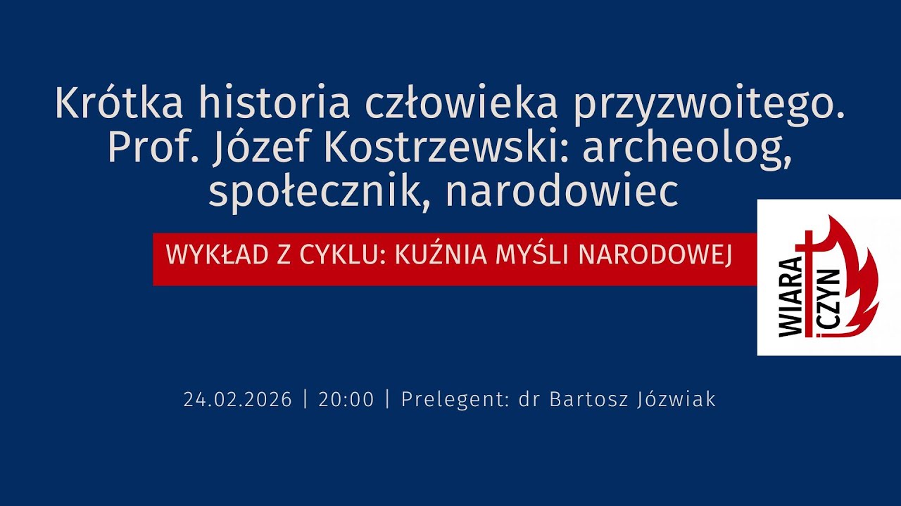 Krótka historia człowieka przyzwoitego. Prof. Józef Kostrzewski: archeolog, społecznik, narodowiec