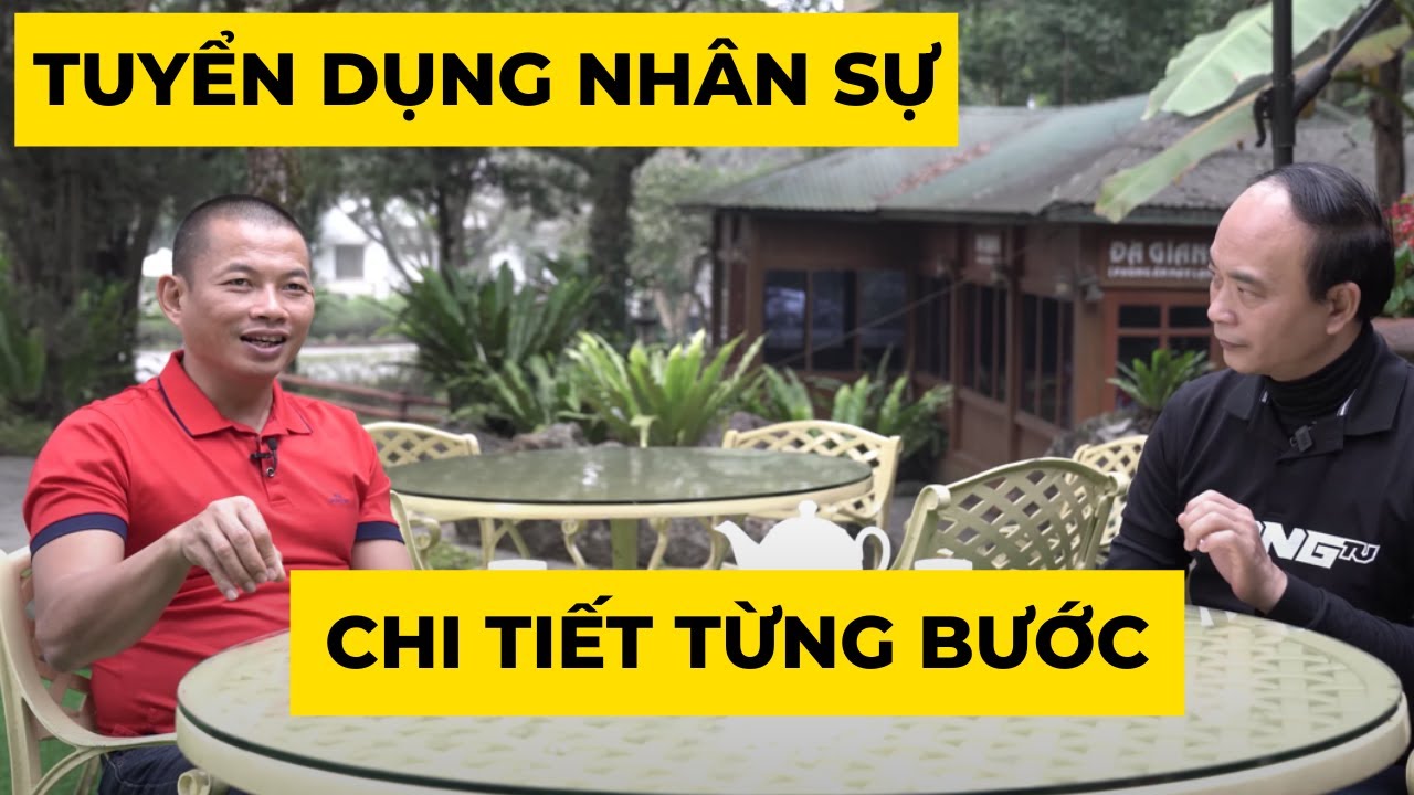 4 Điều Cần Nhớ Khi Tuyển Dụng Nhân Sự | Kinh Doanh Và Khởi Nghiệp Đều Cần Nắm Rõ | Phạm Thành Long