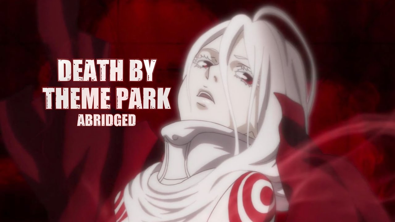 Death By Theme Park Abridged (Deadman Wonderland Parody #2)