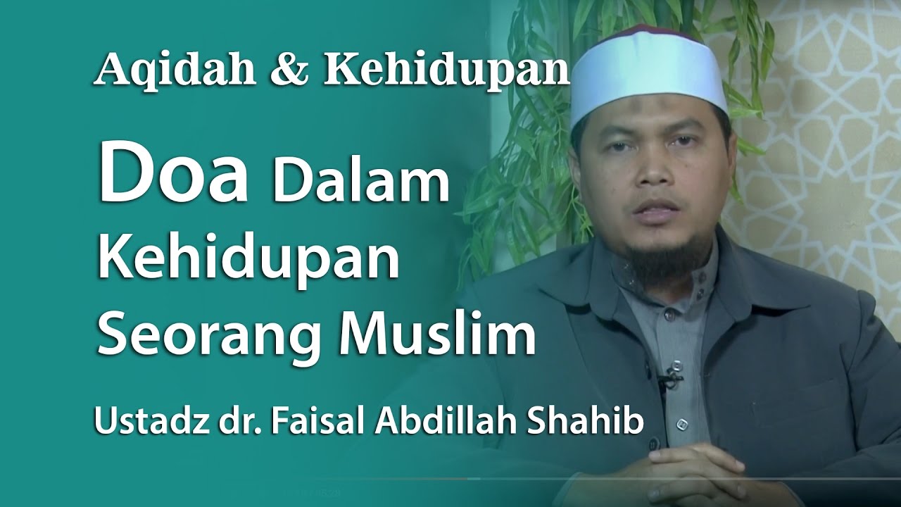 Aqidah Dan Kehidupan : Doa Dalam Kehidupan Seorang Muslim