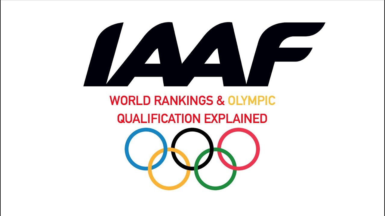 OLYMPIC QUALIFICATION & IAAF WORLD RANKINGS EXPLAINED!