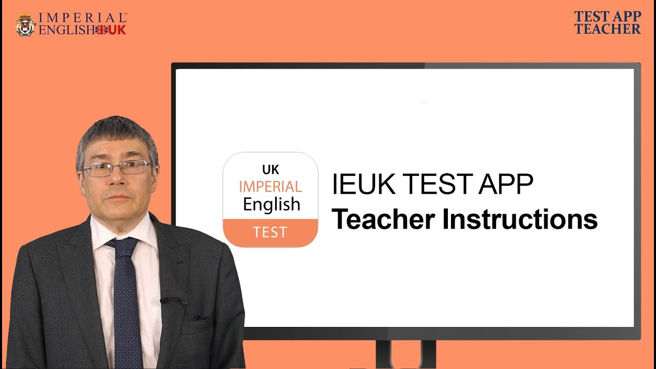 IEUK TEST APP - Teacher Instructions