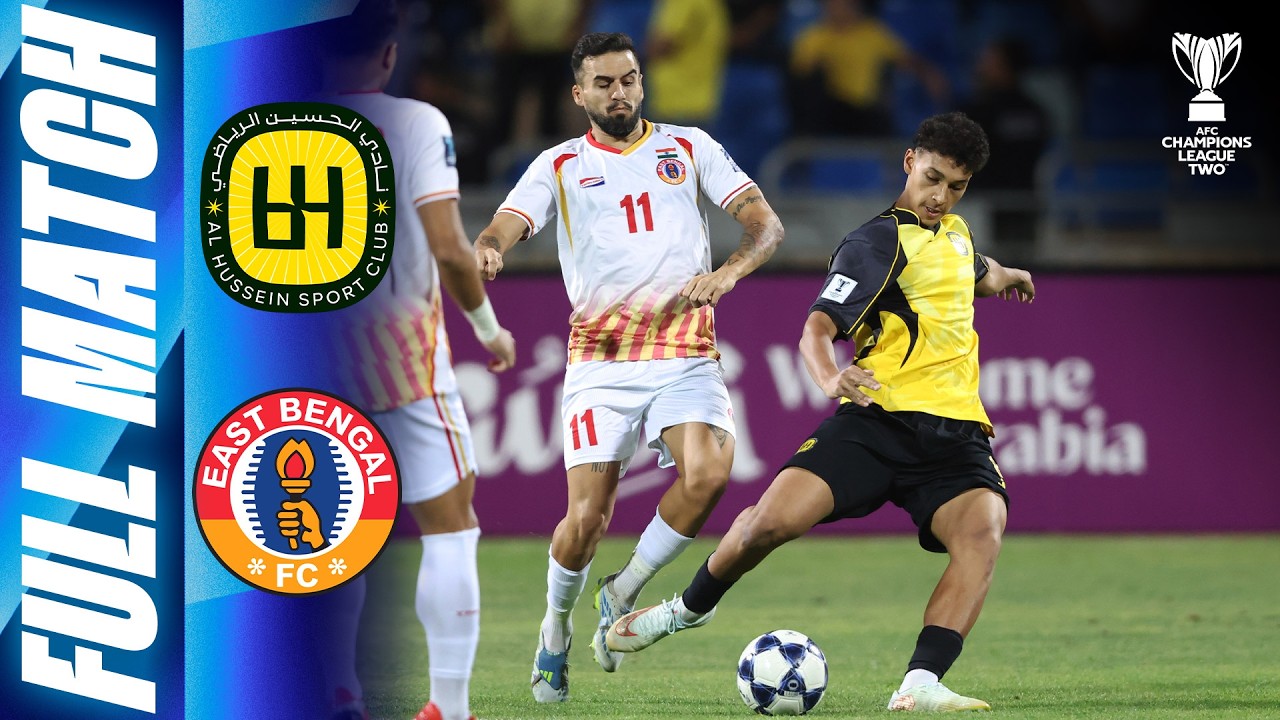 Al Hussein 🇯🇴 vs East Bengal 🇮🇳 | Full Match | AFC Champions League Two&trade; 2026/27