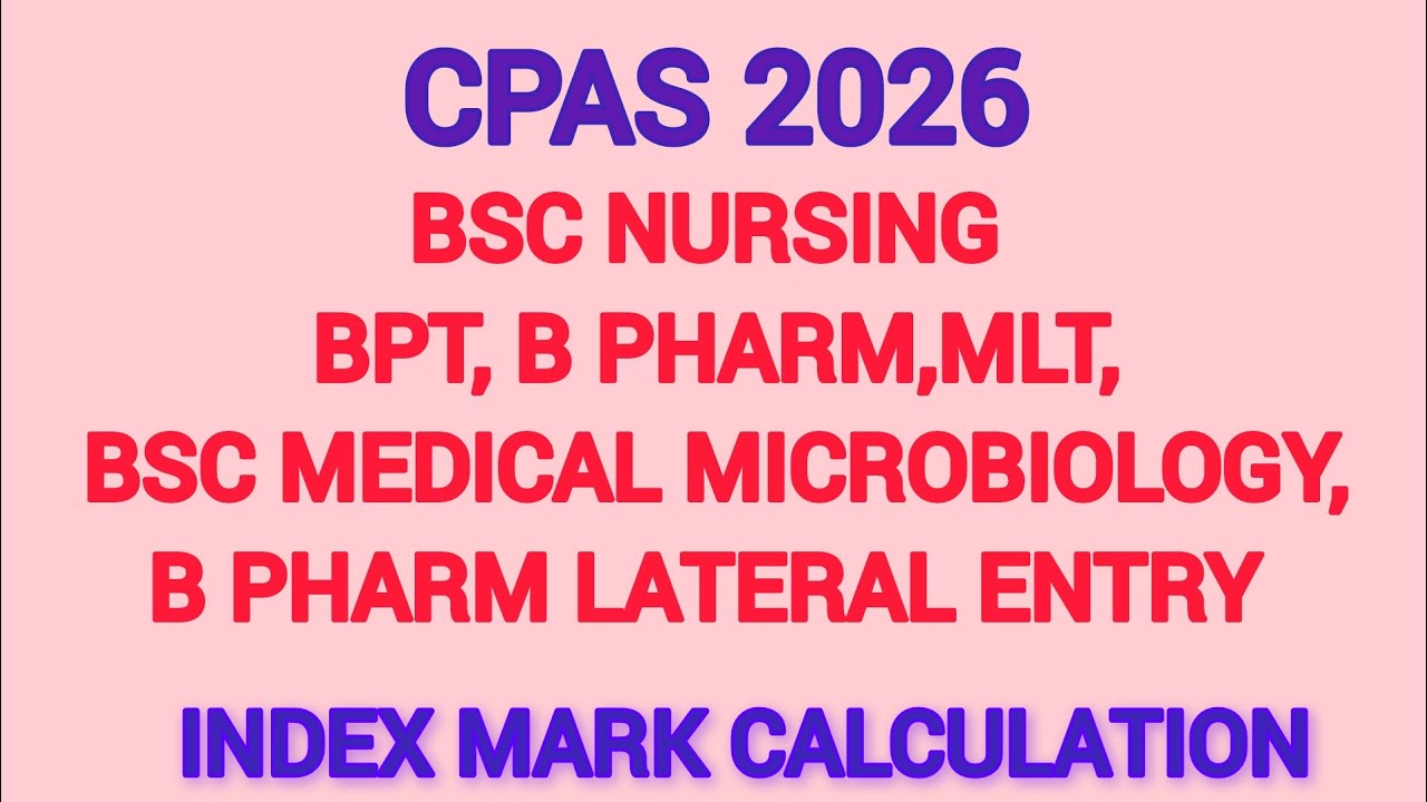 BSC NURSING & PARAMEDICAL ADMISSION CPAS ന്റെ വെബ്സൈറ്റ്റിലൂടെ /INDEX MARK CALCULATION /2026