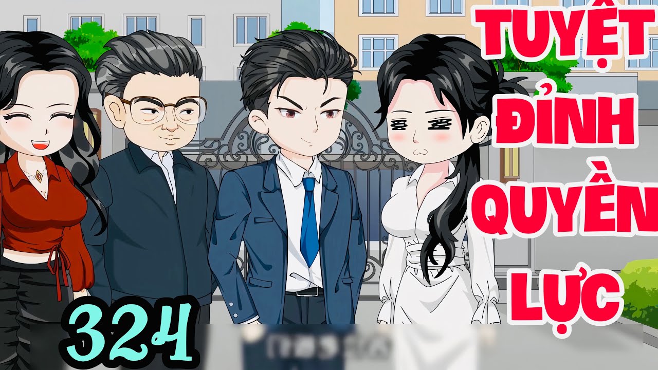 FULL ( TẬP 324 ) | TUYỆT ĐỈNH QUYỀN LỰC  | MYMY VIETSUB