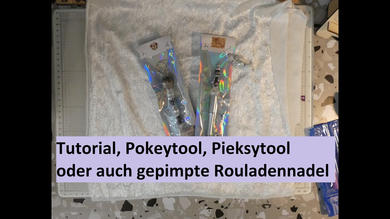 Tutorial Pokeytool, gepimpte Rouladennadel oder Pieksytool wie Ihr es liebevoll nennt!!!