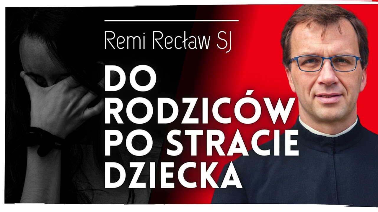 Do rodziców po stracie dziecka | Remi Recław SJ