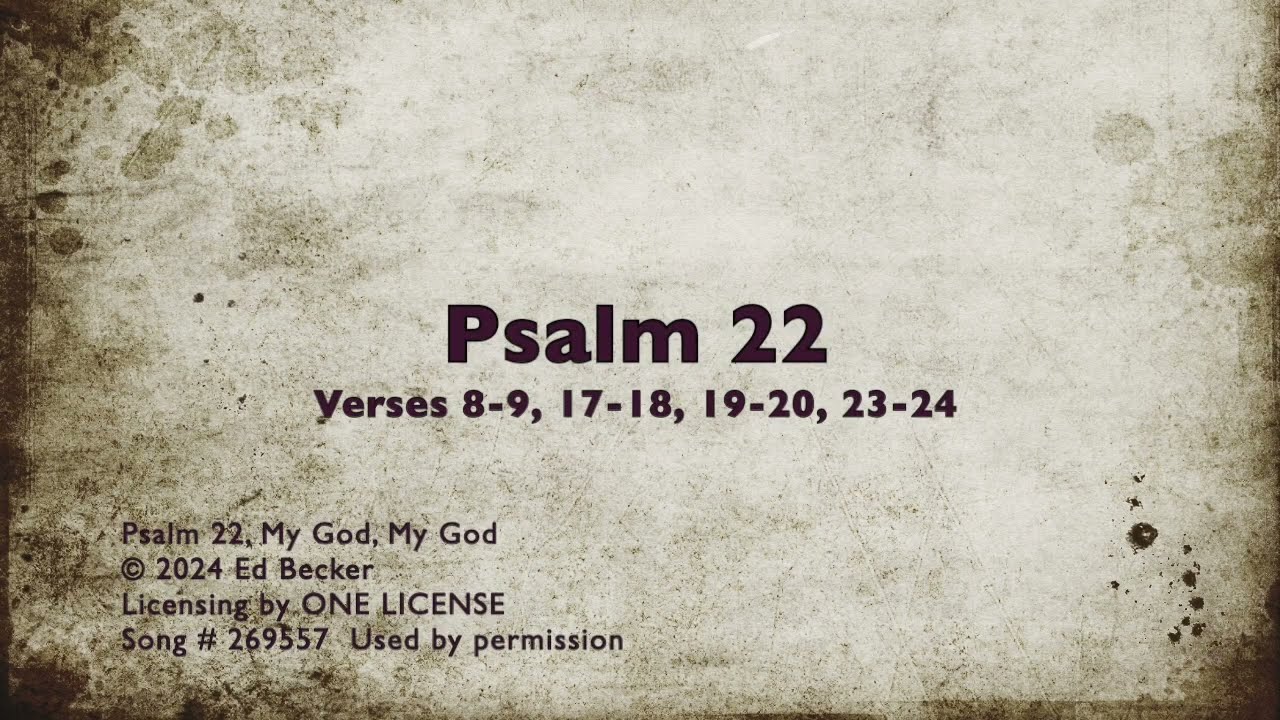 Psalm 22,  My God, My God