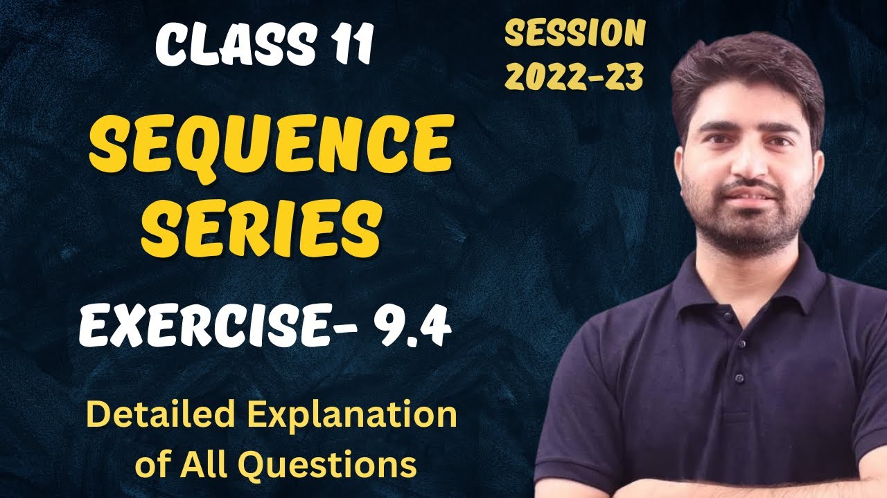 Sequence and Series Class 11 Maths | Exercise 9.4  | Chapter 9 | ISC | UP BOARD | BIHAR BOARD | RBSE