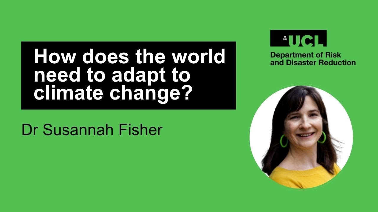 How does the world need to adapt to climate change? | Dr Susannah Fisher