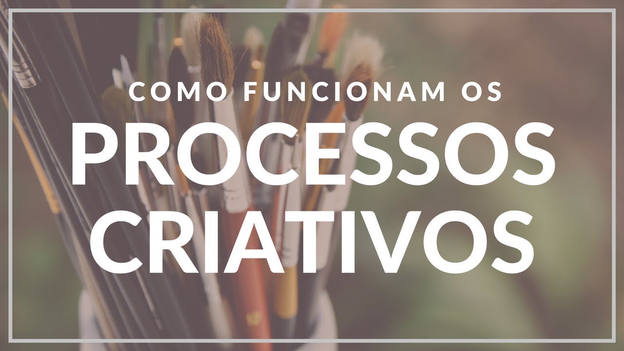 PROCESSOS CRIATIVOS