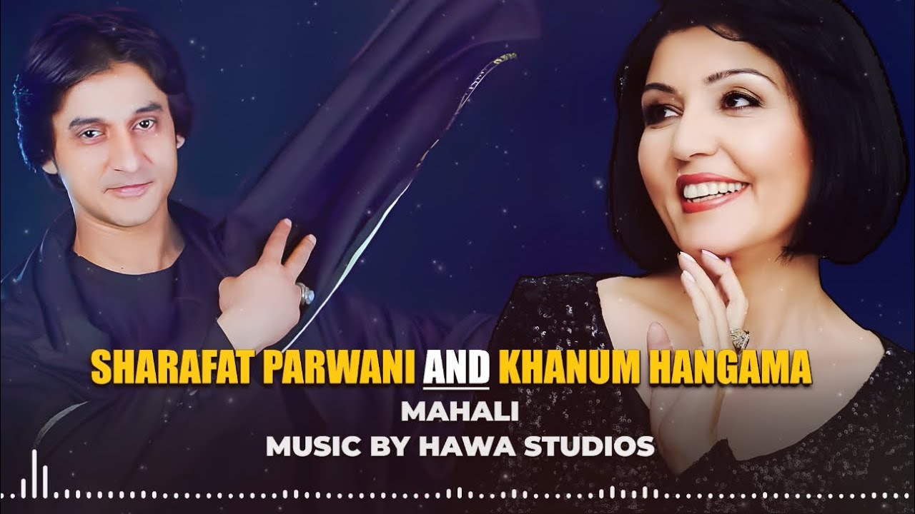 Sharafat Parwani & Hangama - Mahali محلي | New Song