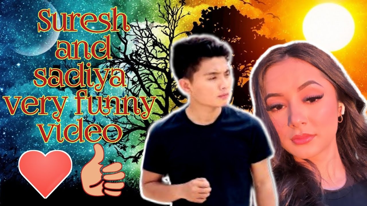 sadiya and Suresh Lama || vary funny video