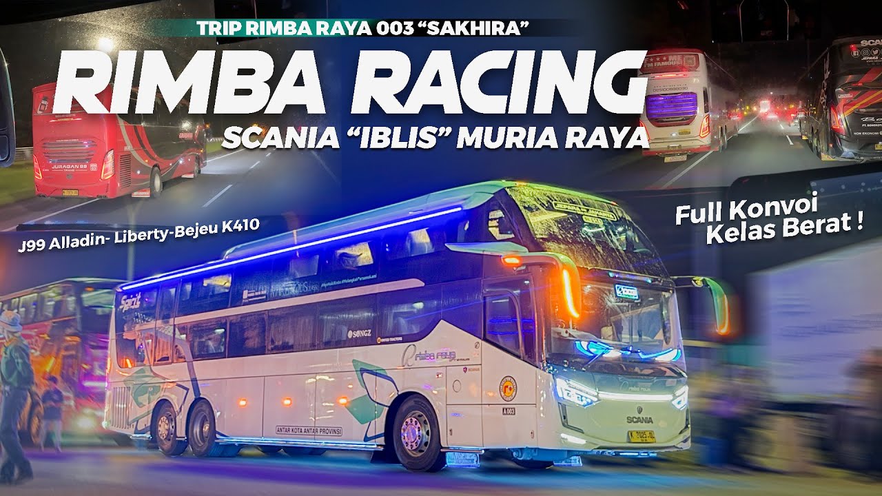 [ KONVOI BUS PREMIUM DERRAGG ! 🔥] LARI MALAM KOMPAK DAN SERU ! Trip Rimba Raya Sakhira 