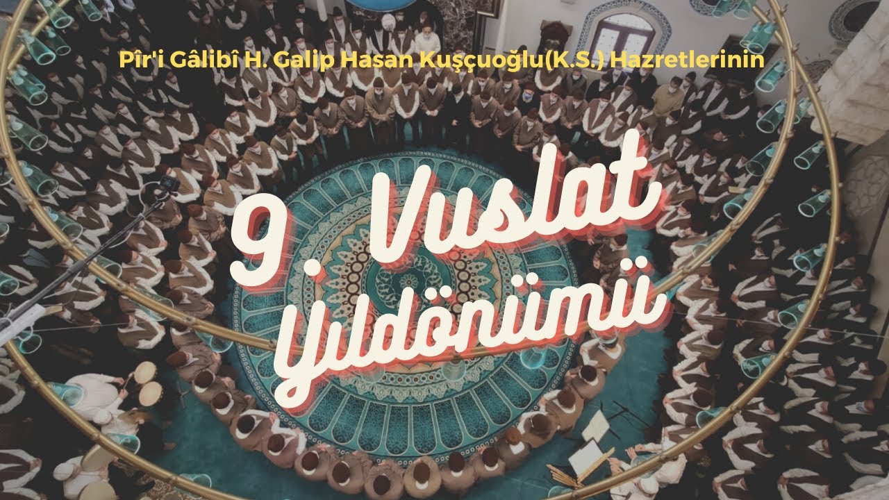 Pîr'i Gâlibî H. Galip Hasan Kuşçuoğlu(K.S.) Hazretlerinin 9. Vuslat Yıldönümü #dhikr
