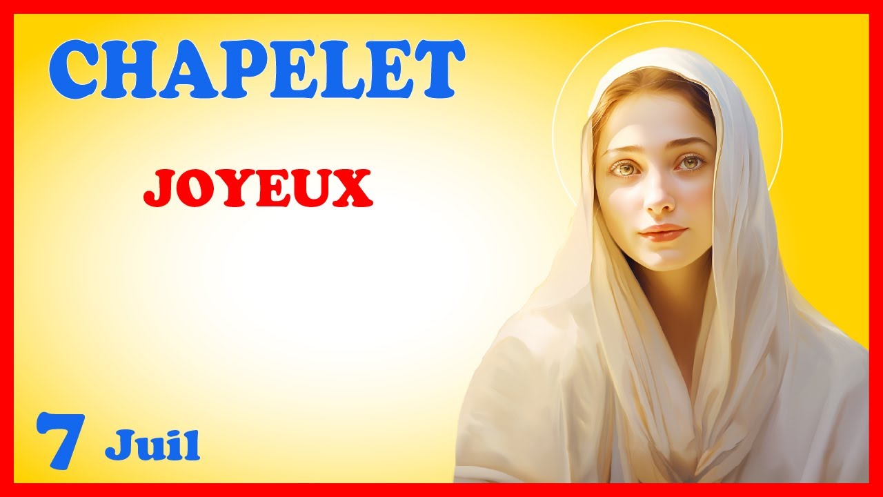 CHAPELET 🙏 Lundi 7 Juillet - Mystères Joyeux