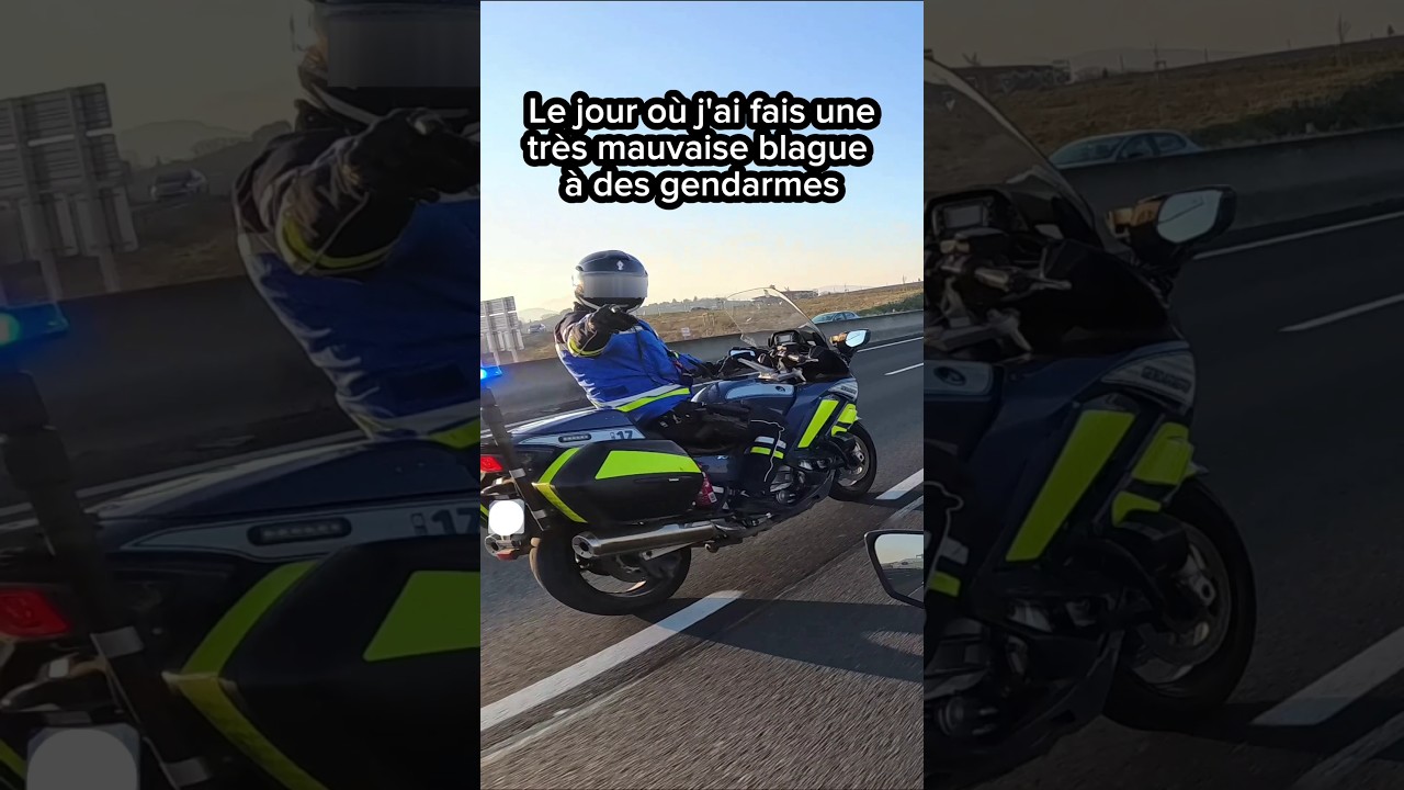 Le jour o&ugrave; j'ai fait une tr&egrave;s mauvaise blague &agrave; des gendarmes
