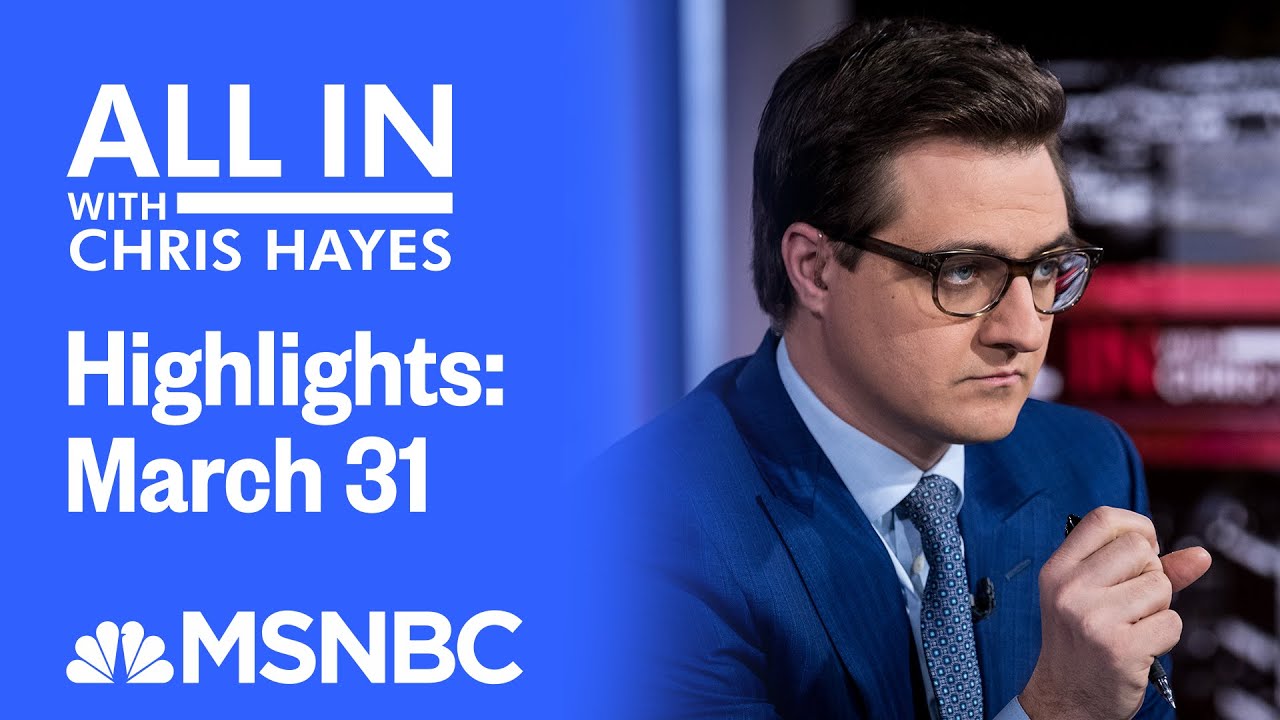 Watch All In With Chris Hayes Highlights: March 31 | MSNBC