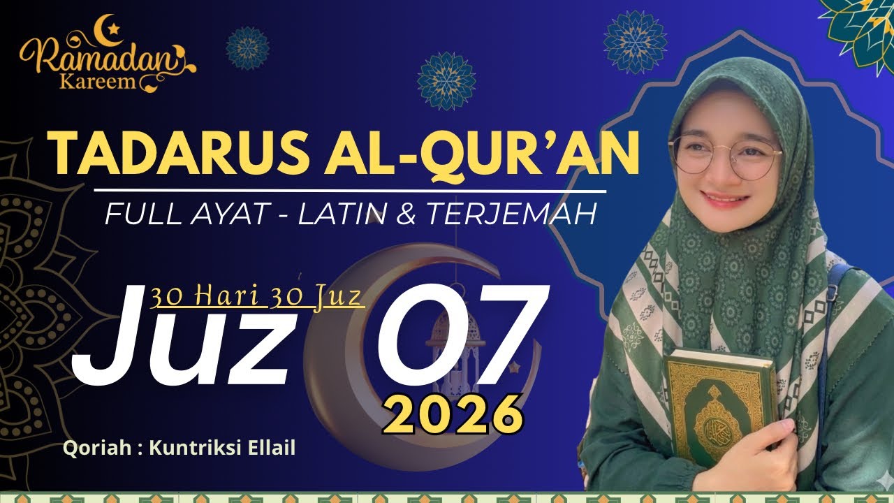 Tadarus Ramadhan 2026 - Juz 7 - Full teks arab latin dan terjemah - Kuntriksi Ellail