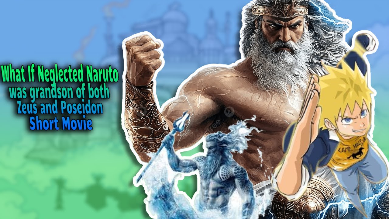 What If Neglected Naruto Was Grandson Of Both Zeus And Poseidon Short Movie