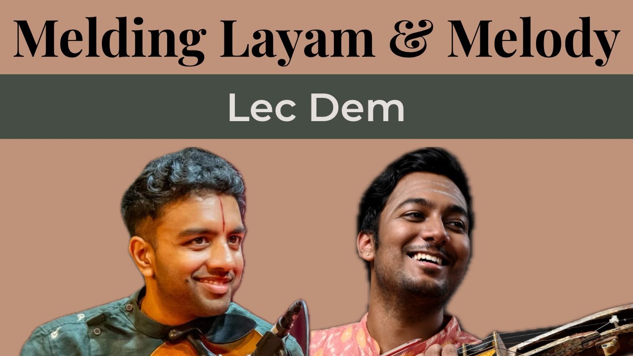 Melding Layam & Melody -- Lec Dem | Ramana Balachandhran, Kamalakiran Vinjamuri