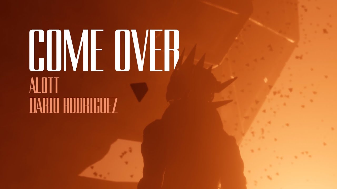 ALOTT x Dario Rodriguez - Come Over (Official Music Video)