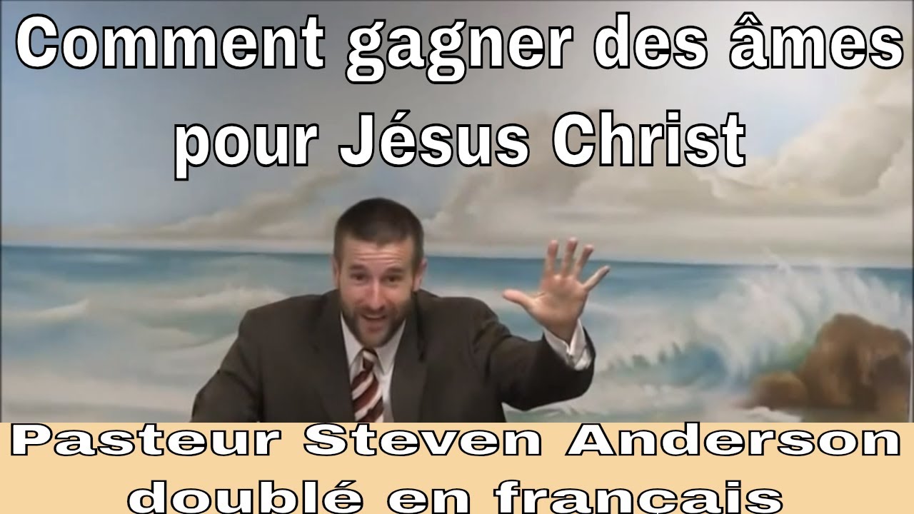 Comment Faire Pour Gagner Des Âmes à Jésus Christ 1, Les Méthodes d’Évangélisation Au Salut Français