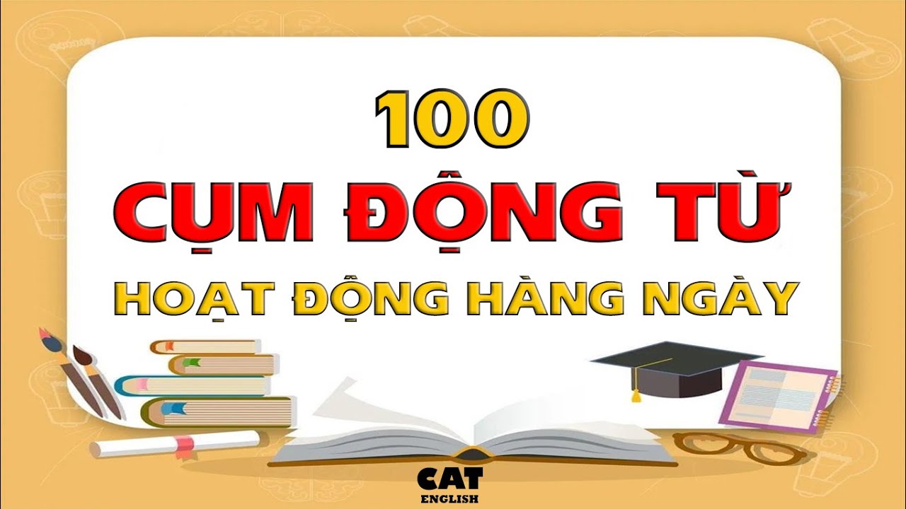 100 cụm động từ miêu tả hoạt động hàng ngày
