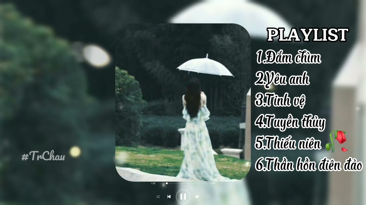 [Playlist Nhạc Trung]đắm chìm,yêu anh,tinh vệ,tuyền thủy,thiếu niên hoa hồng,thần hồn điên  đảo