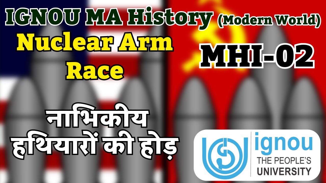 Nuclear Arms Race Explained | IGNOU MHI-02 Unit | MA History Modern World in Hindi #ignouhistory
