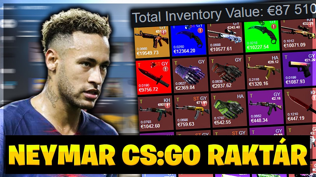 NEYMAR BRUTÁLIS CS:GO RAKTÁRA! *35 MILLIÓ FORINT*