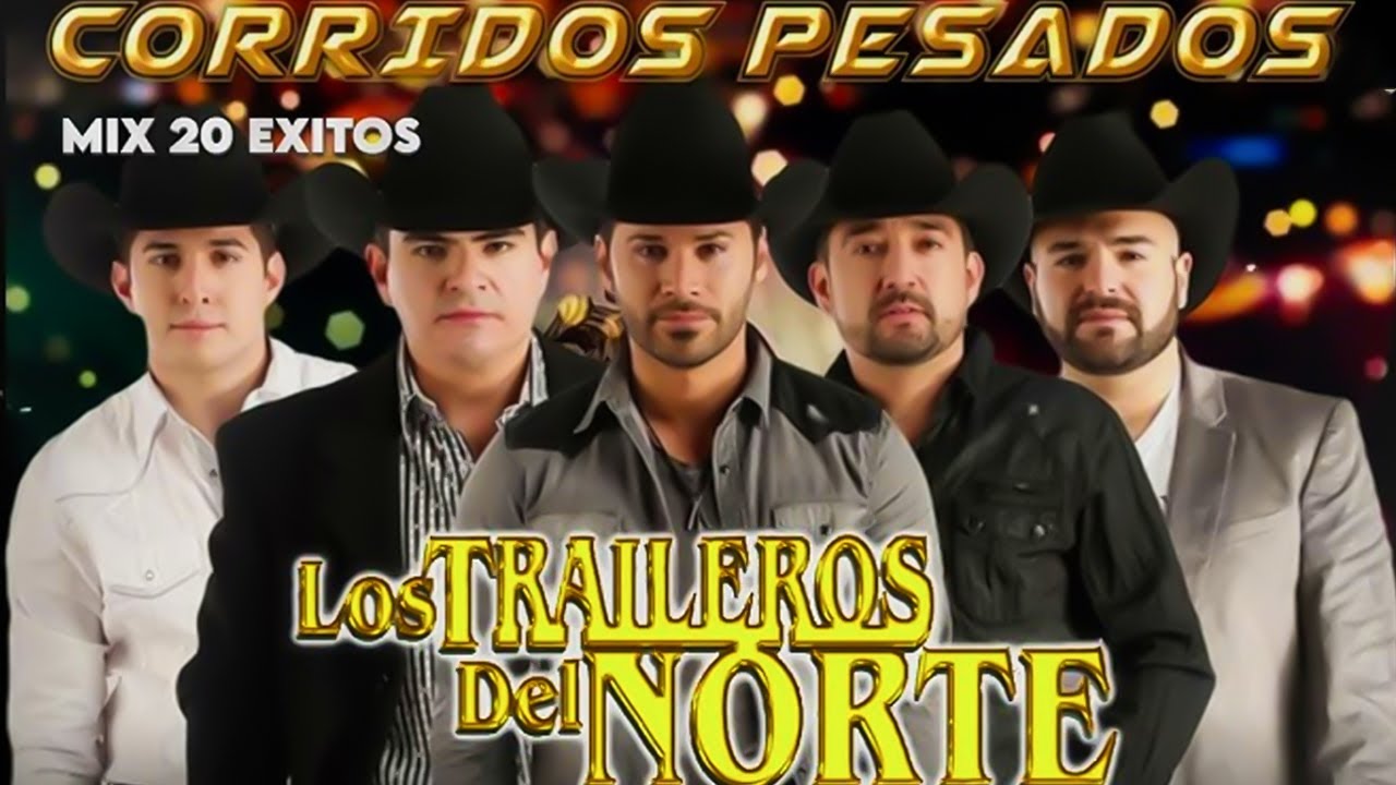 Los Traileros Del Norte 🔊 Top Grandes Éxitos 🔊 Mix Para Pistear 2025🔊🔊🔊