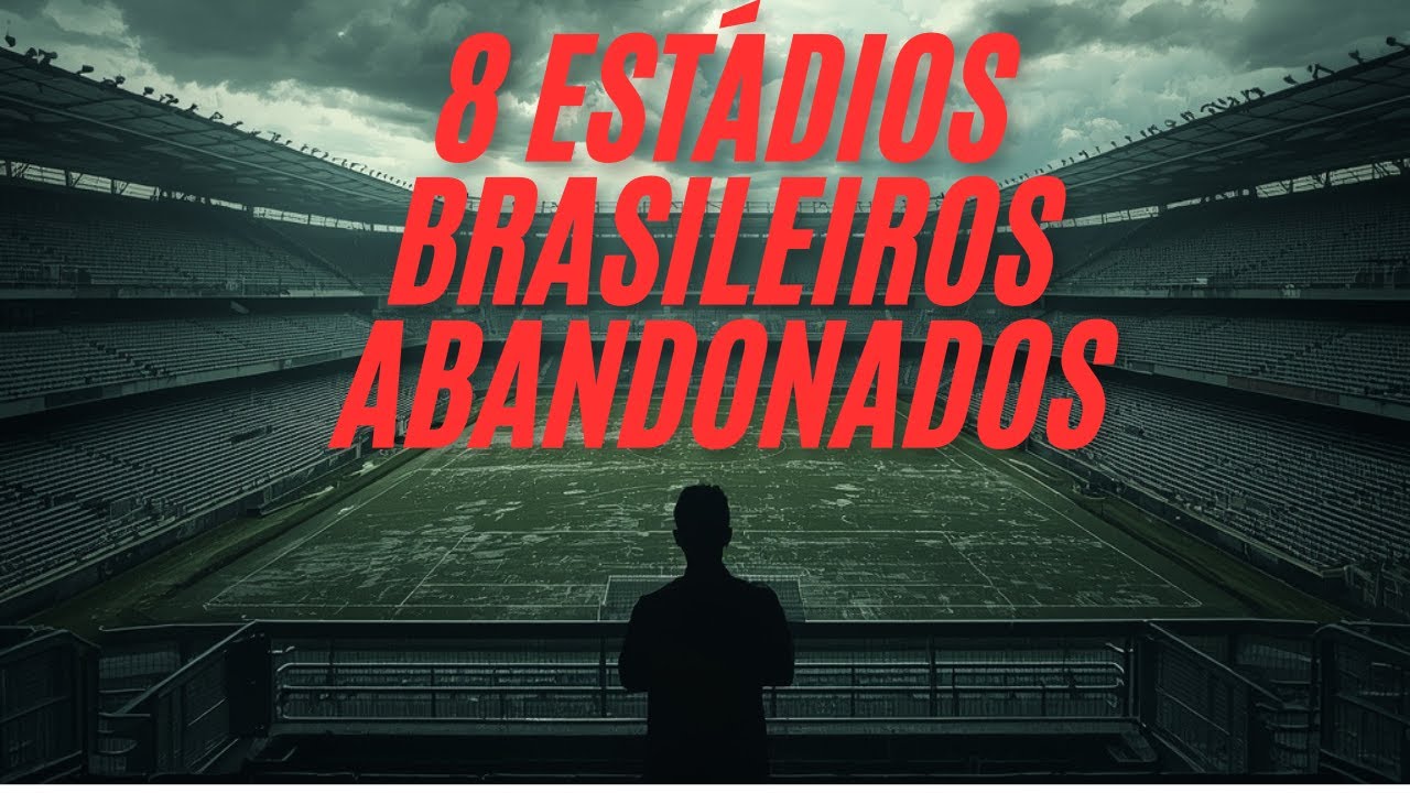 8 Estádios Históricos do Brasil Que Foram Totalmen
