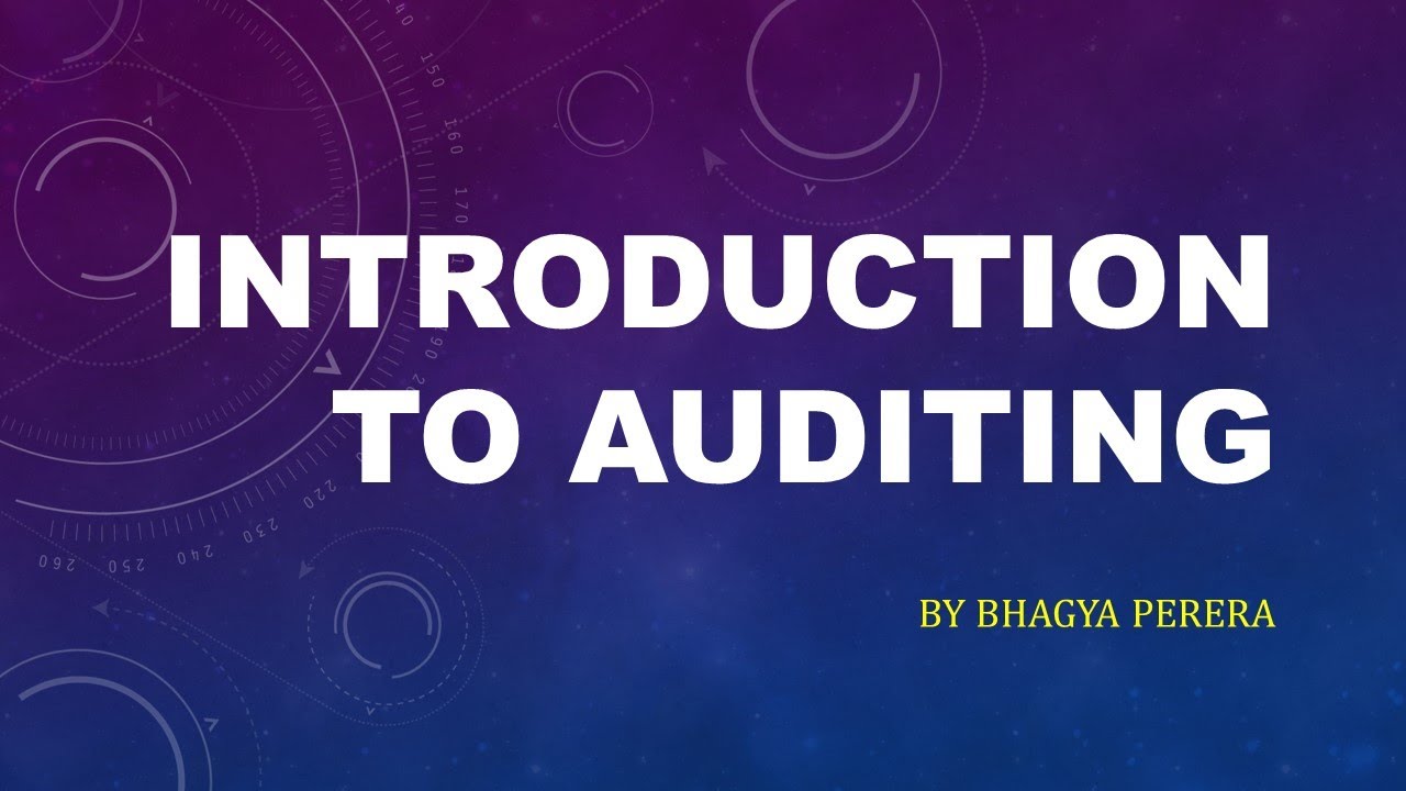 Introduction to Auditing by Bhagya Perera - UOC Kuppi