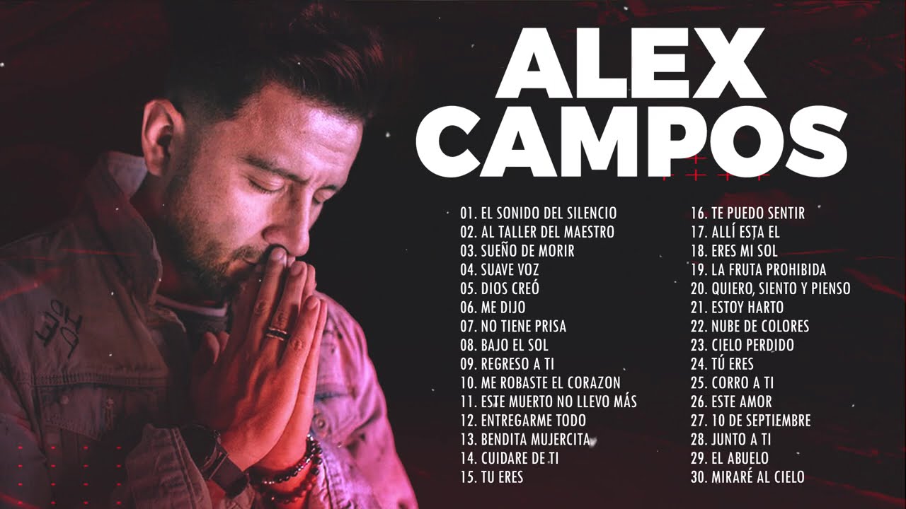 POPURRI ALEX CAMPOS EN ADORACI&Oacute;N: El Sonido Del Silencio, Al Taller Del Maestro, Suave Voz.. Y M&aacute;s