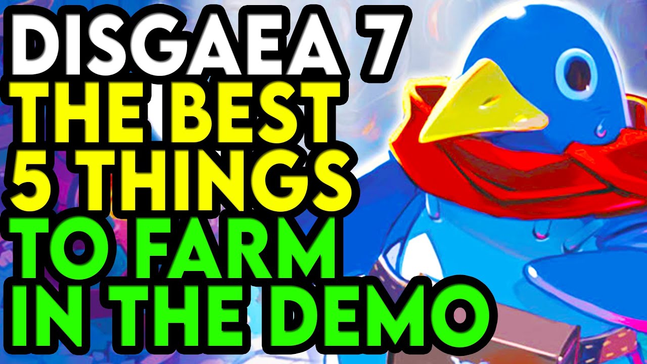 Disgaea 7 The 5 MOST IMPORTANT THINGS TO FARM IN THE DEMO