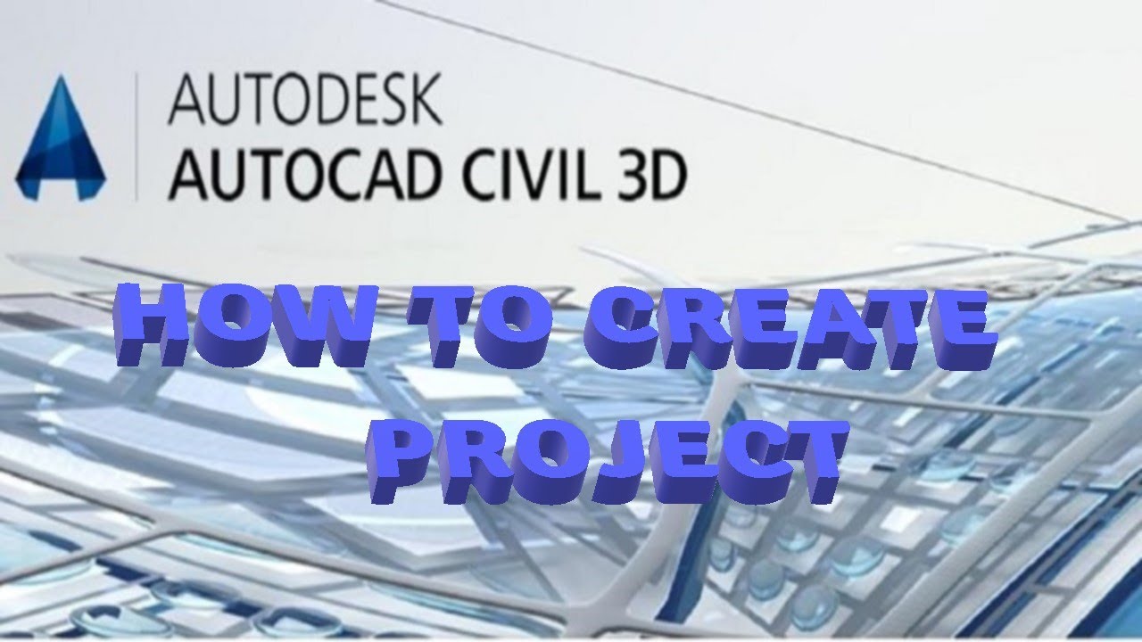 How to create Project in Civil3D