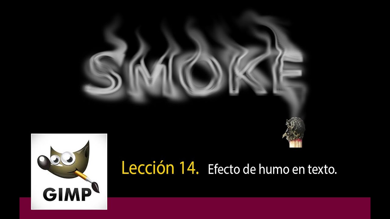 Tutorial de Gimp - lección 14. Efecto de humo en un texto.