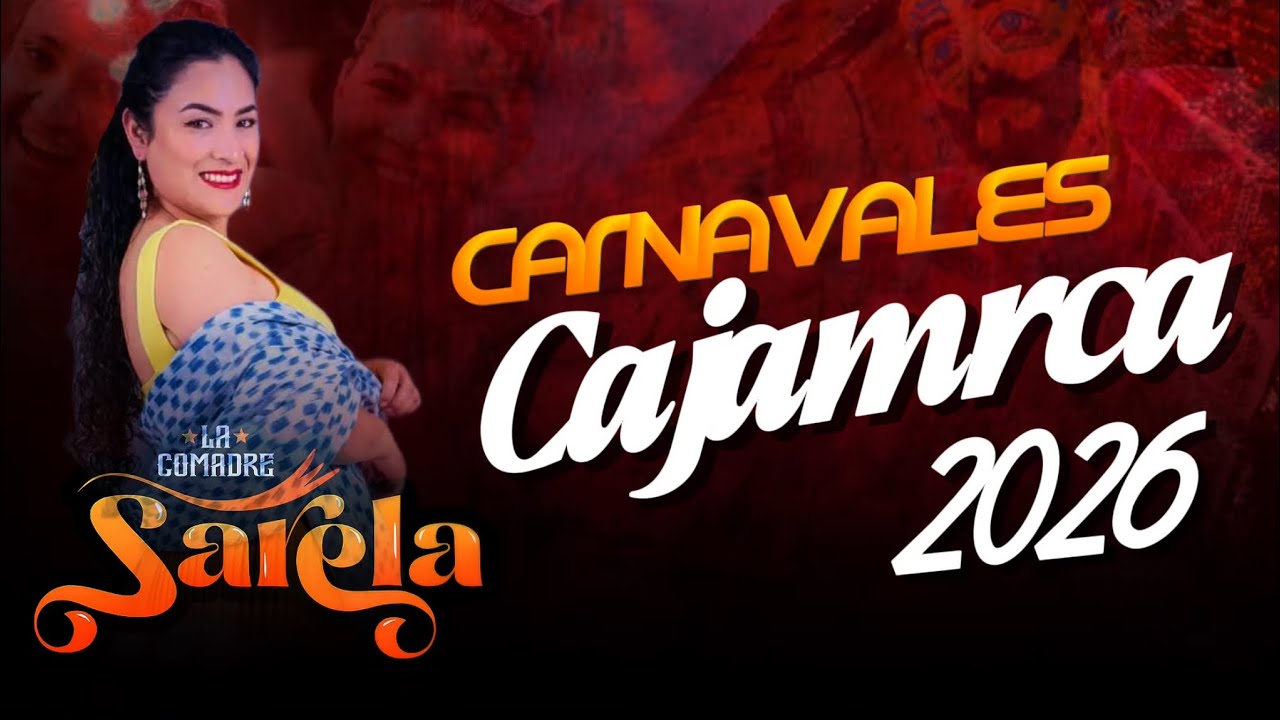 CARNAVALES DE CAJAMARCA 2026
