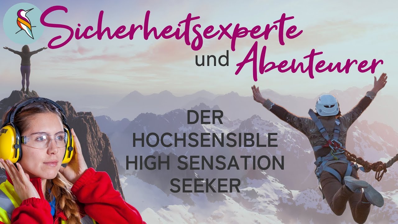 Hochsensible High Sensation Seeker: Sicherheitsexperten und Abenteurer