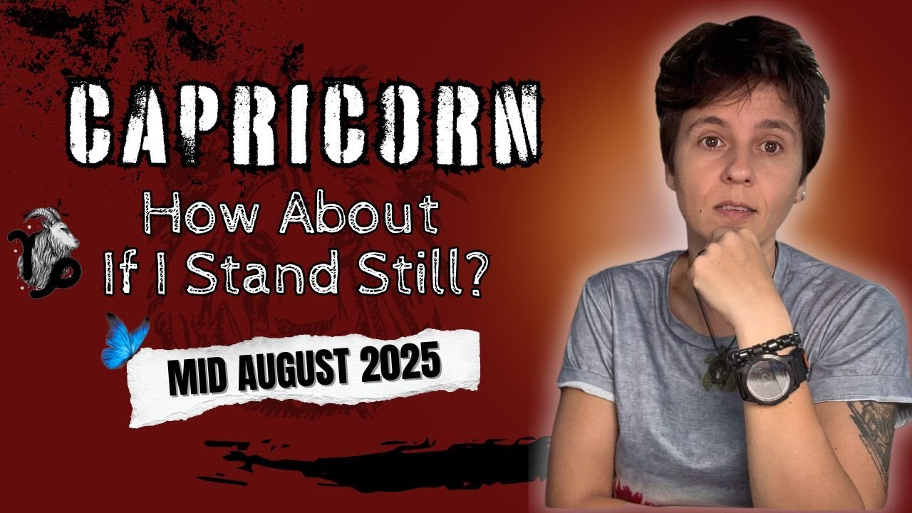 CAPRICORN ♑︎ MID AUGUST 2025 - 