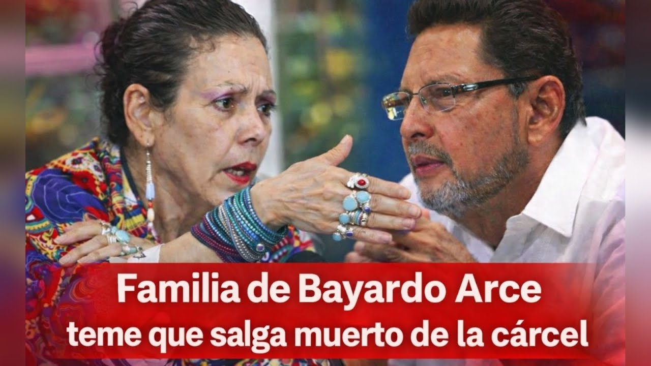 Familia de Bayardo Arce teme que salga muerto de la cárcel